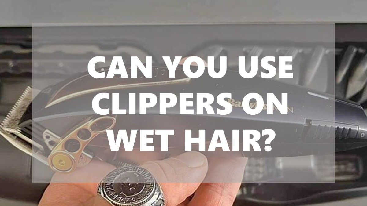 can you use clippers on wet hair?